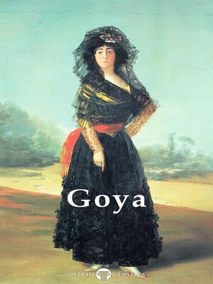 cover image of Delphi Complete Paintings of Francisco de Goya (Illustrated)